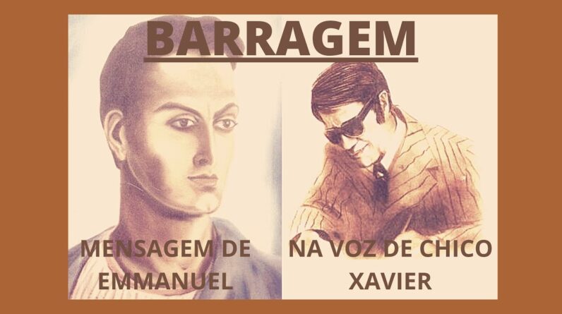 Barragem - Mensagem de  Emmanuel - Psicografado e na Voz de Chico Xavier