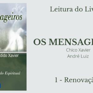 Livro: Os Mensageiros - Chico Xavier/André Luiz - 1 - Renovação