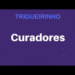 Trigueirinho | Curadores