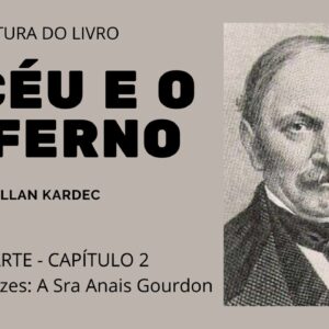 Leitura do livro O céu e o inferno -Allan Kardec-2ª parte Cap 1-Espiritos Felizes: Sra Anais Gourdon