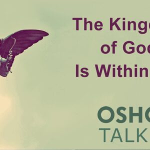 OSHO: The Kingdom of God Is Within You (Preview)