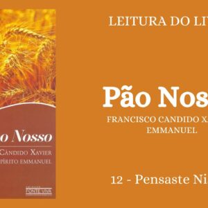 Livro Pão Nosso - 12 - Pensaste Nisso?